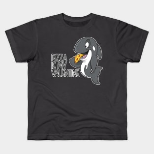 pizza is my valentine Orca Kids T-Shirt